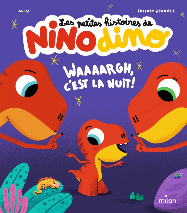 Les petites histoires de Nino Dino - Waaaargh, c'est la nuit! -  Mim - MILAN