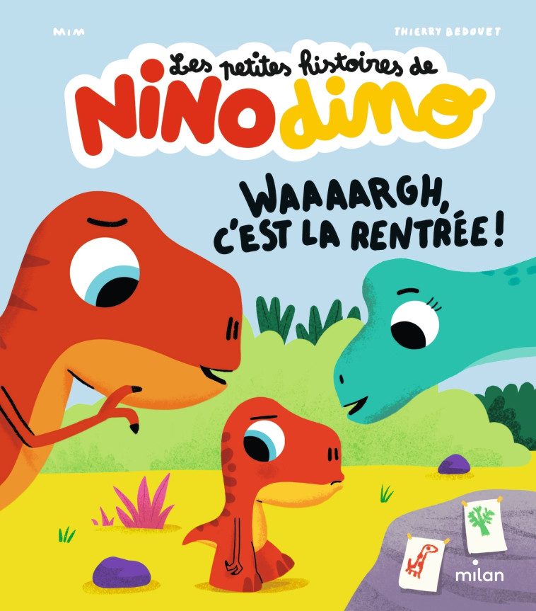 Les petites histoires de Nino Dino - Waaaargh, c'est la rentrée ! -  Mim - MILAN