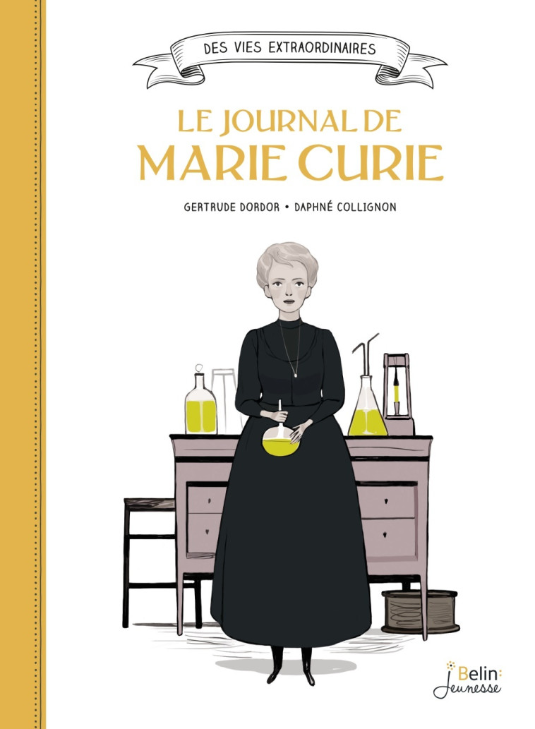 Le journal de Marie Curie - Gertrude Dordor - BELIN EDUCATION