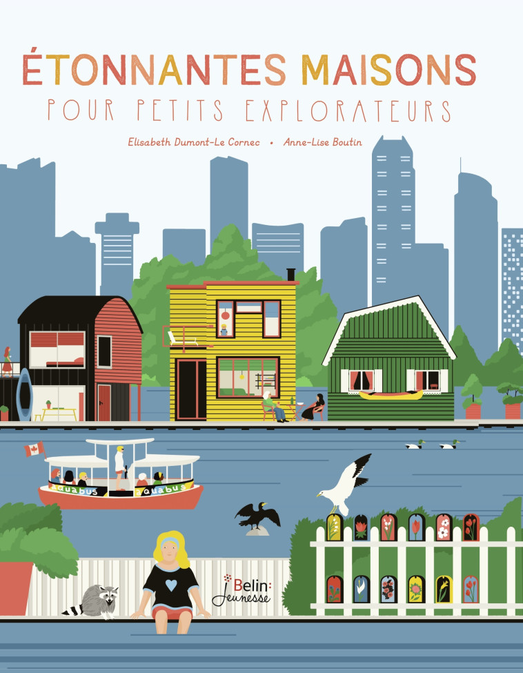 Étonnantes maisons pour petits explorateurs - Elisabeth Dumont-Le Cornec - BELIN EDUCATION