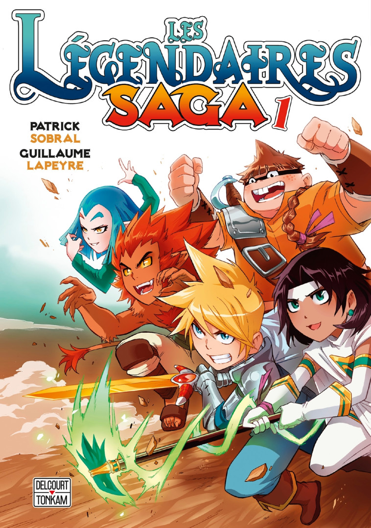 Les Légendaires - Saga T01 - Patrick Sobral - DELCOURT