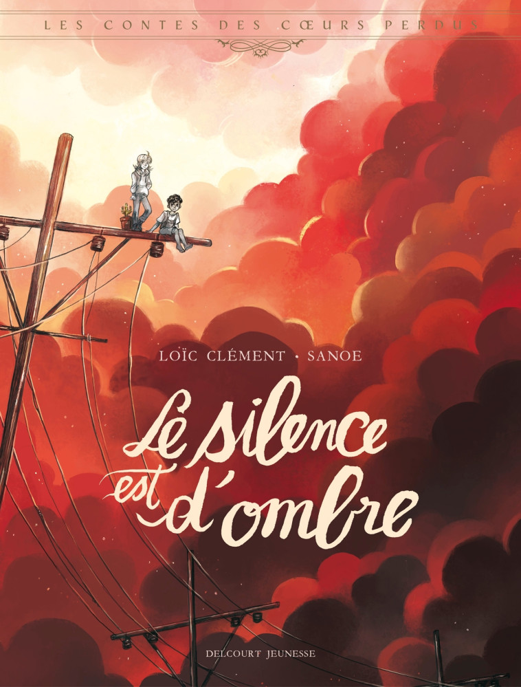 Les Contes des coeurs perdus - Le silence est d'ombre - Loïc Clement - DELCOURT