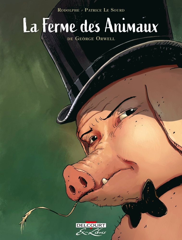 La Ferme des animaux, de George Orwell - Patrice Le Sourd - DELCOURT