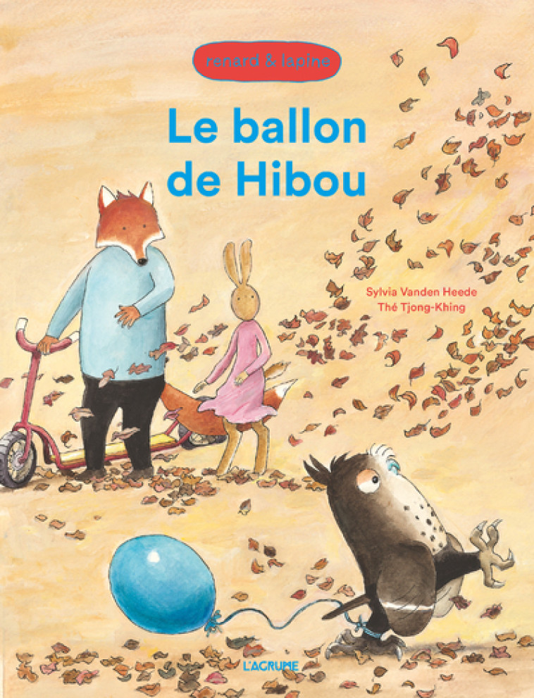 Renard et Lapine : Le ballon de hibou - The Tjong-Khing - AGRUME