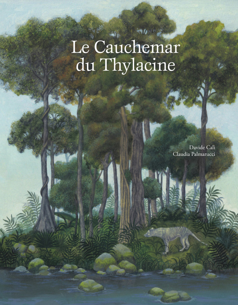 Le cauchemar du Thylacine - CLAUDIA PALMARUCCI - LA PARTIE