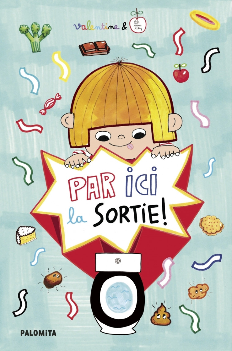 Par ici la sortie ! - Le petit livre des grosses envies - Lili SCRATCHY - PALOMITA