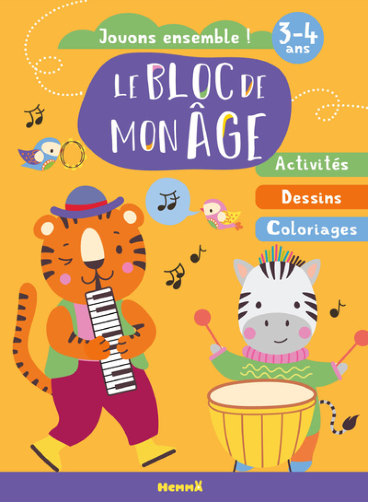 Le bloc de mon age (3-4 ans) - Jouons ensemble ! (Tigre et zebre) - Activites, Dessins, Coloriages -  Collectif - HEMMA