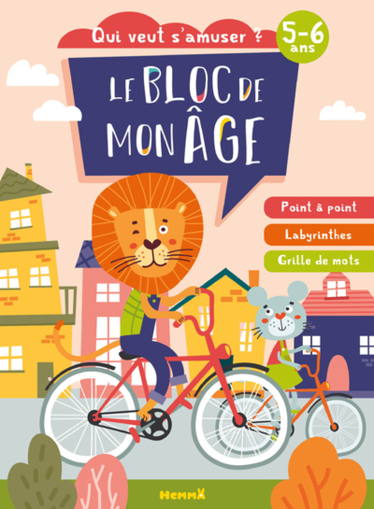 Le bloc de mon âge (5-6 ans) - Qui veut s'amuser ? (A vélo) - Point à point, Labyrinthes, Grilles de -  Collectif - HEMMA