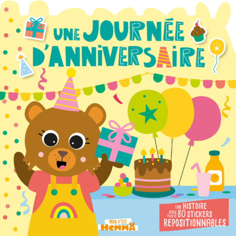 Mon P'tit Hemma - Histoire avec stickers repositionnables - Une journée d'anniversaire - Une histoir -  Carotte et Compagnie - HEMMA