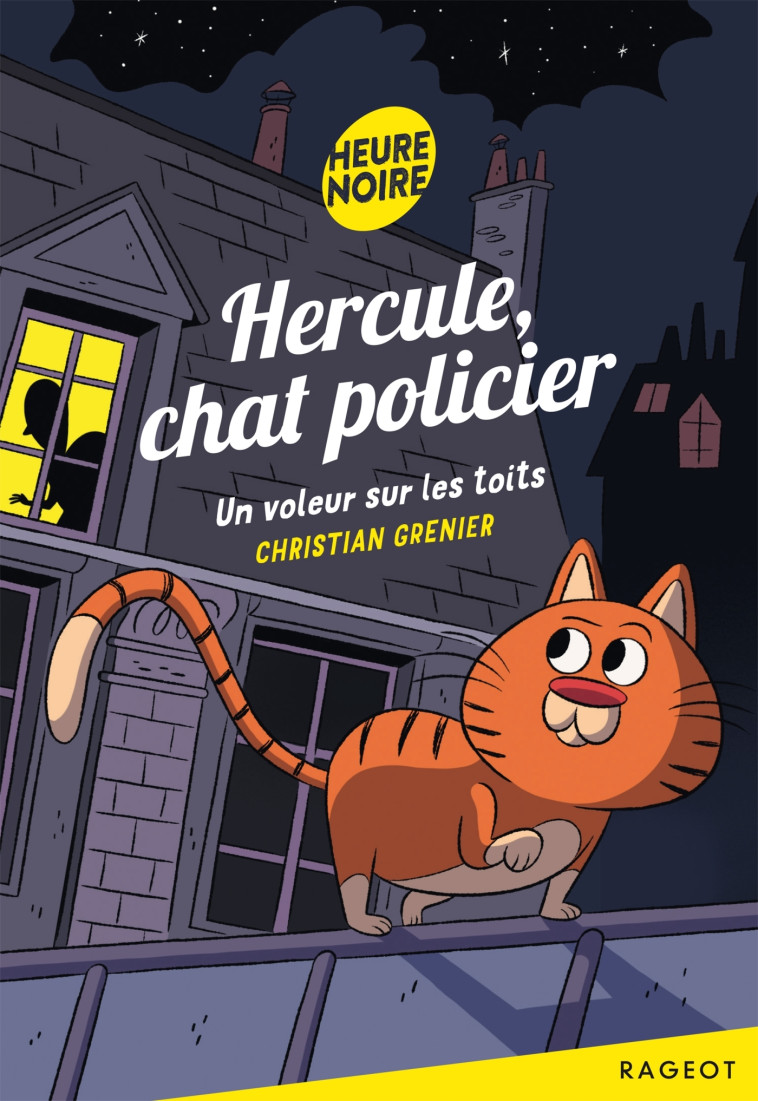 Hercule chat policier : Un voleur sur les toits - Christian Grenier - RAGEOT