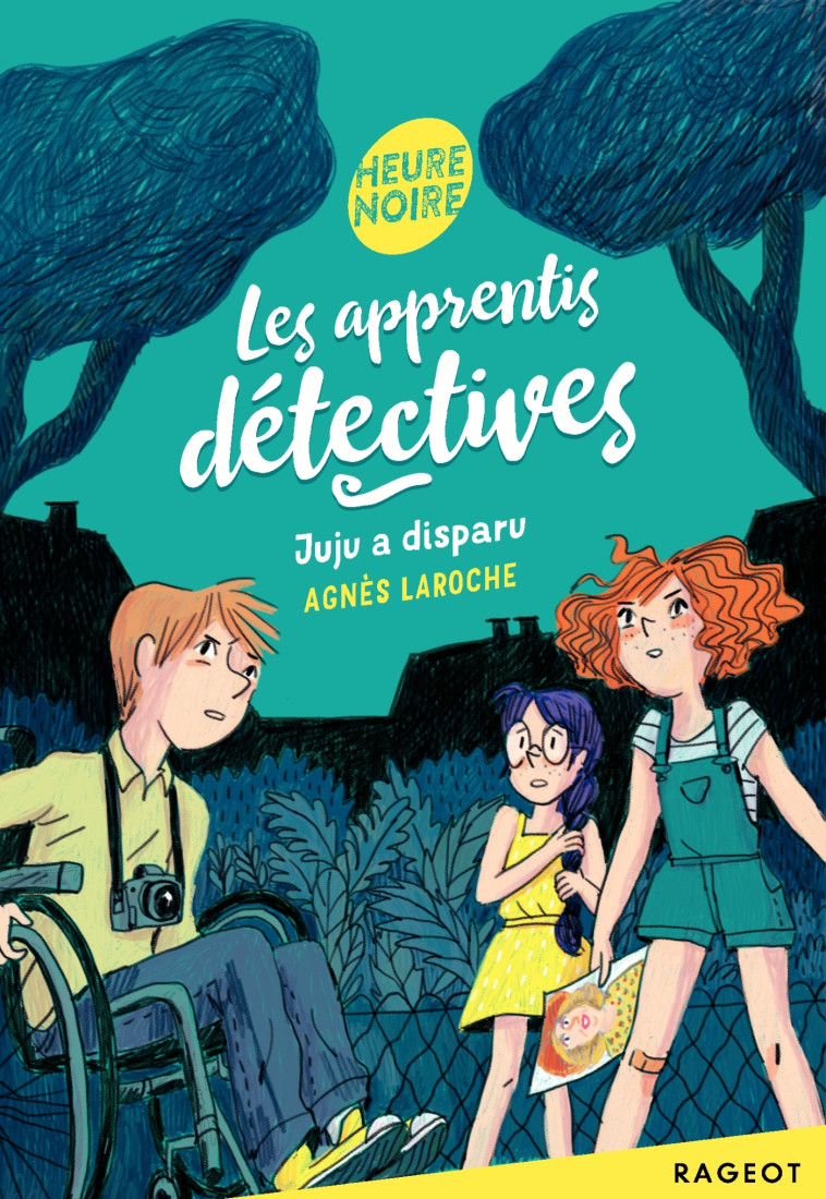 Les apprentis détectives - Juju a disparu - Agnès Laroche - RAGEOT