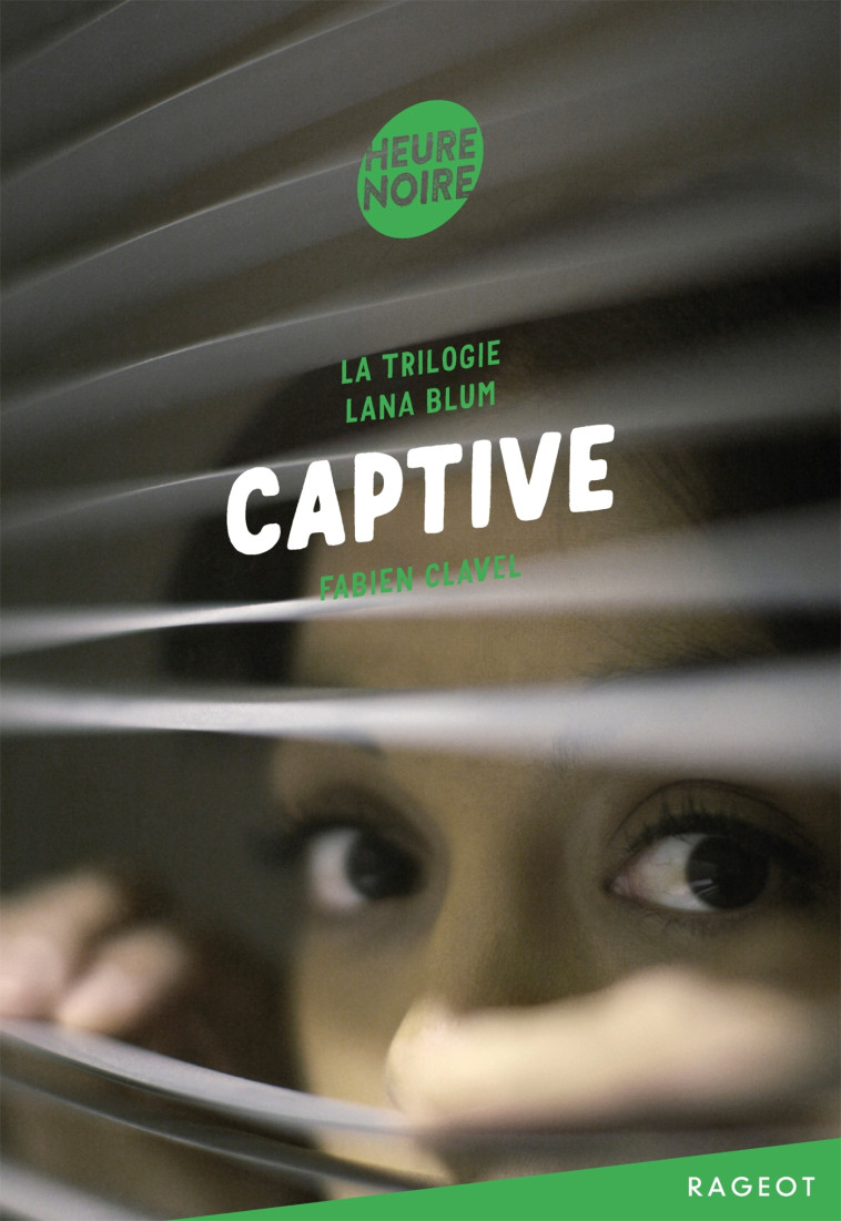 La trilogie Lana Blum - Captive - Fabien Clavel - RAGEOT