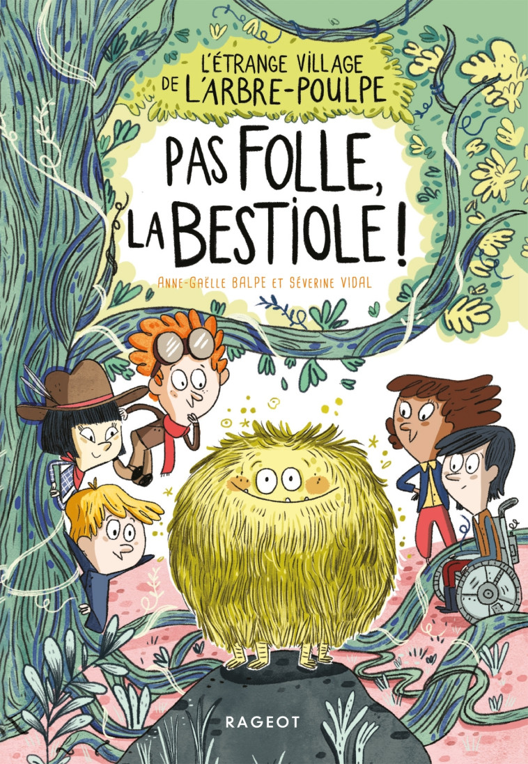 L'étrange village de l'Arbre-Poulpe - Pas folle, la bestiole ! - Anne-Gaëlle Balpe - RAGEOT