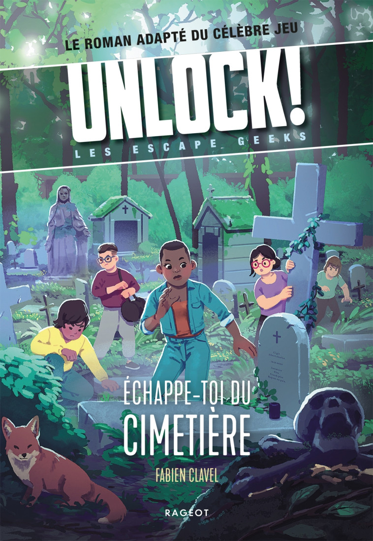 Unlock! Les Escape Geeks - Échappe-toi du cimetière ! - Fabien Clavel - RAGEOT