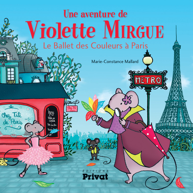 AVENTURE DE VIOLETTE MIRGUE T4 LE BALLET DES COULEURS A PARIS - Marie-Constance Mallard - PRIVAT