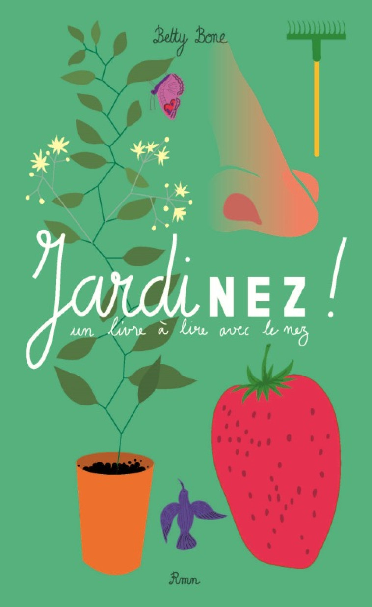 JARDINEZ, UN LIVRE A LIRE AVEC LE NEZ -  Bone betty - RMN