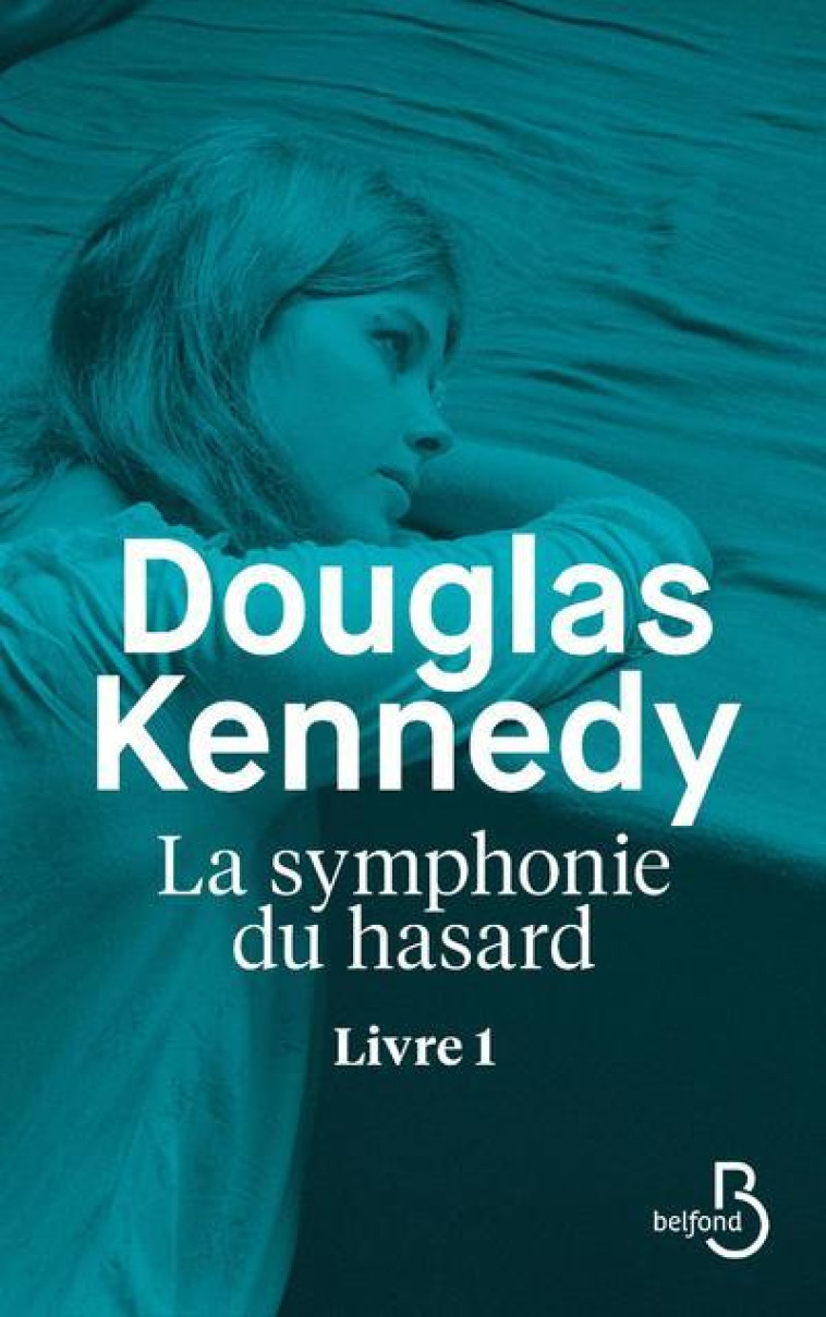 La symphonie du hasard Livre 1 - Douglas Kennedy - BELFOND