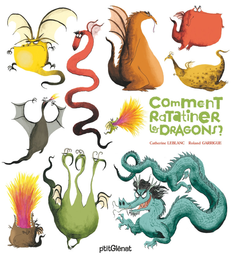 Comment ratatiner les dragons ? - Catherine Leblanc - GLENAT JEUNESSE