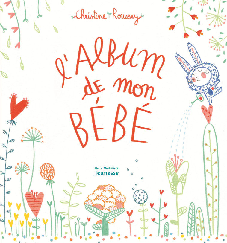 L'album de mon bébé - Christine Roussey - MARTINIERE J