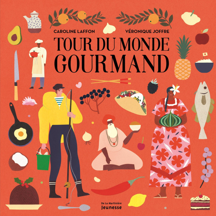 Tour du monde gourmand - Caroline Laffon - MARTINIERE J