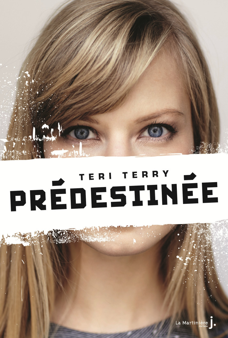 Prédestinée - Teri Terry - MARTINIERE J