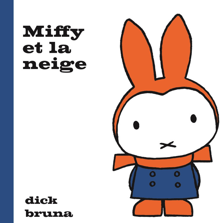 Miffy et la neige - Dick Bruna - MARTINIERE J