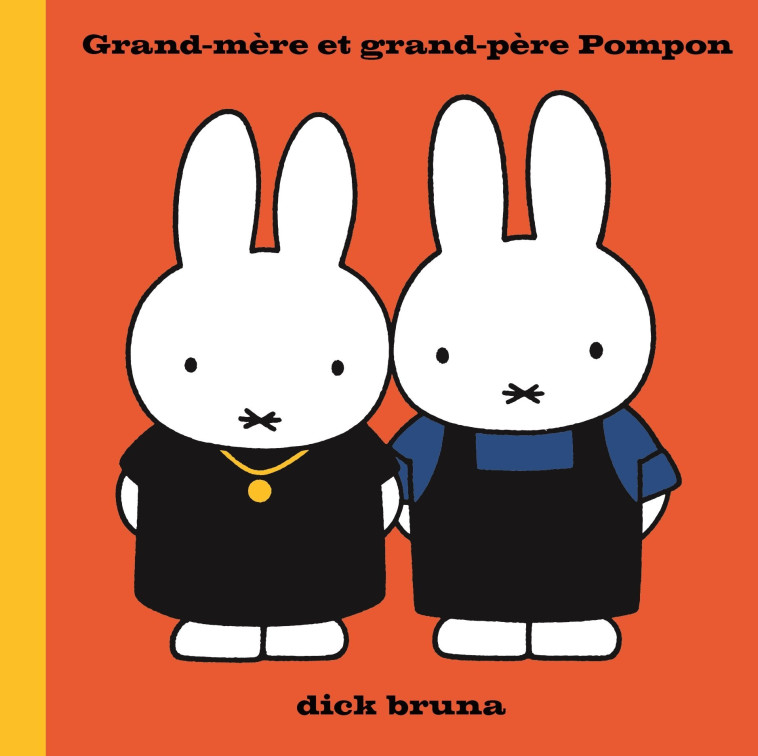 Grand-mère et grand-père Pompon - Dick Bruna - MARTINIERE J