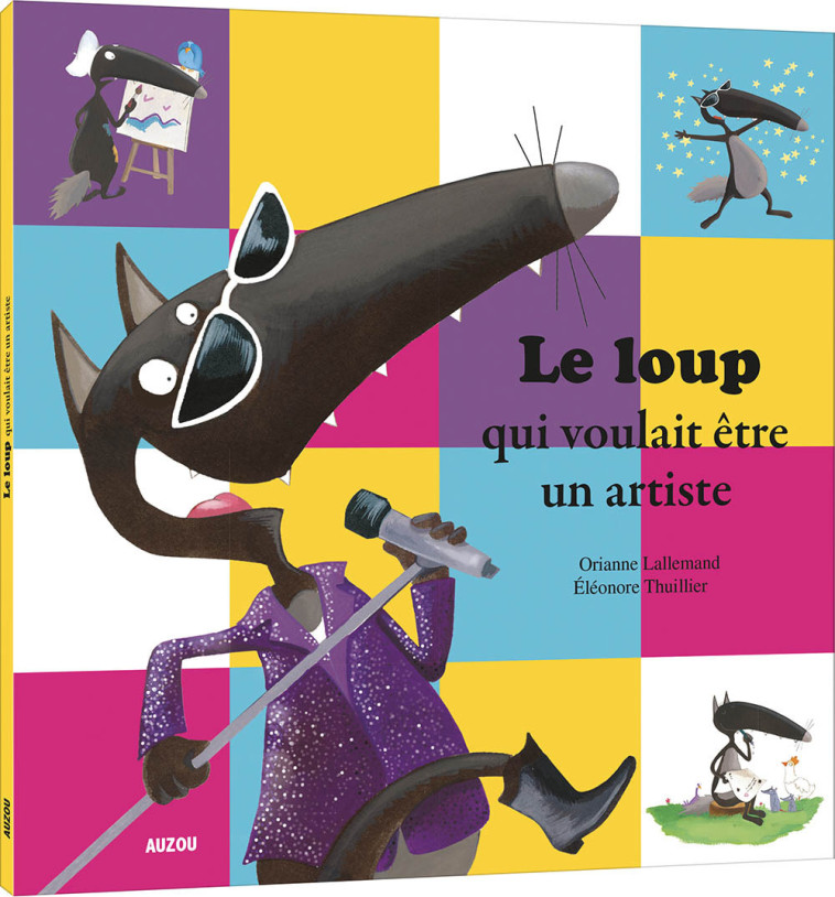 LE LOUP QUI VOULAIT ETRE UN ARTISTE - Orianne Lallemand - AUZOU