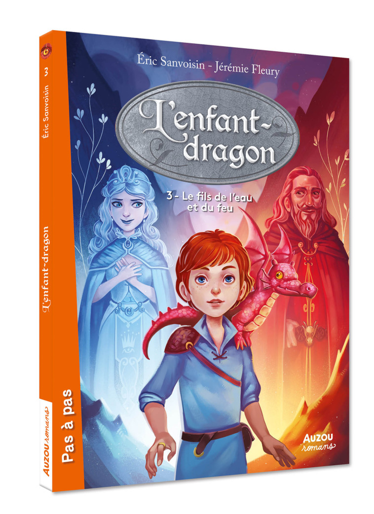 L'ENFANT DRAGON - TOME 3 - LE FILS DE L'EAU ET DU FEU - Éric Sanvoisin - AUZOU