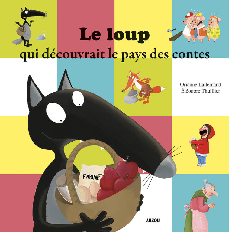 LE LOUP QUI DECOUVRAIT LE PAYS DES CONTES - Orianne Lallemand - AUZOU