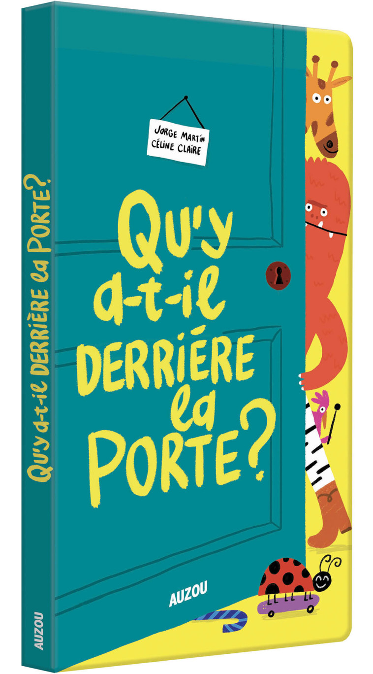 QU'Y A-T-IL DERRIÈRE LA PORTE ? - Céline Claire - AUZOU