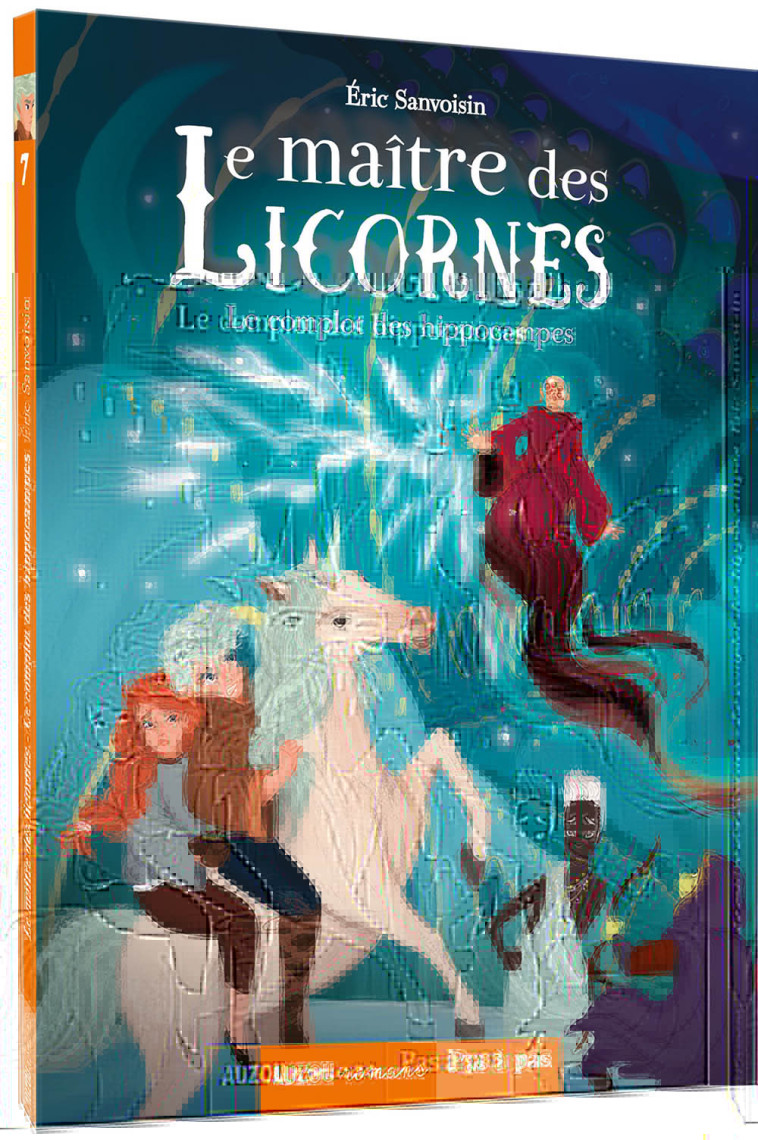 LE MAÎTRE DES LICORNES - TOME 7 - LE COMPLOT DES HIPPOCAMPES - Éric Sanvoisin - AUZOU