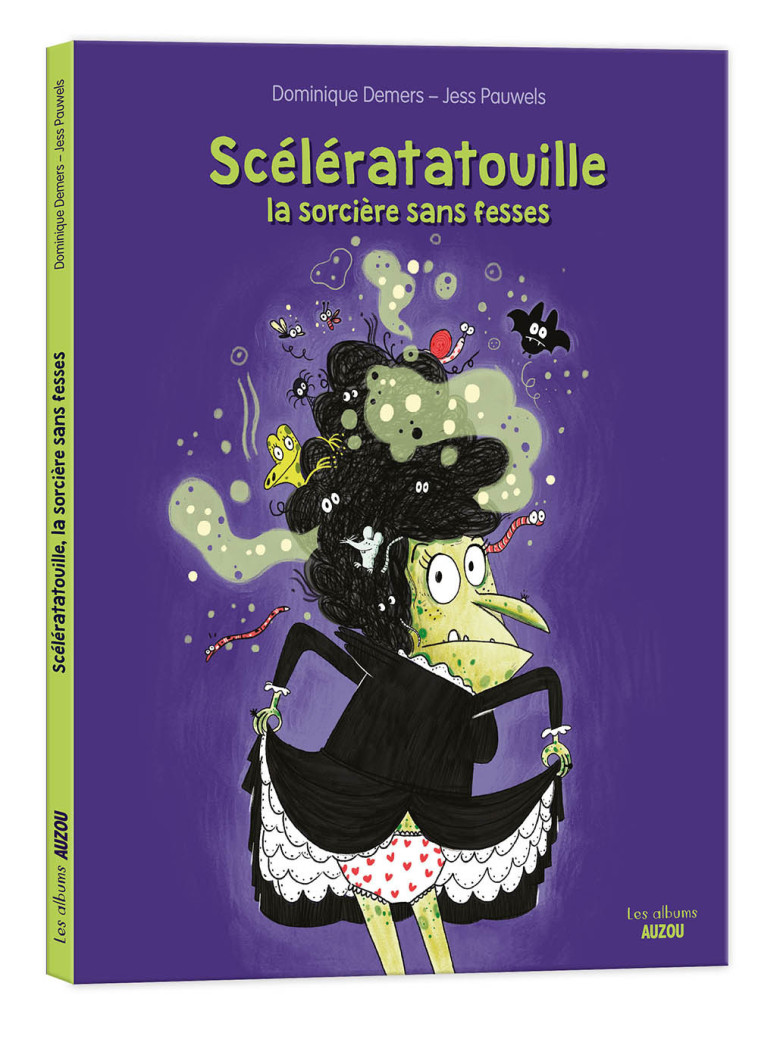 SCÉLÉRATATOUILLE, LA SORCIÈRE SANS FESSES - Dominique Demers - AUZOU