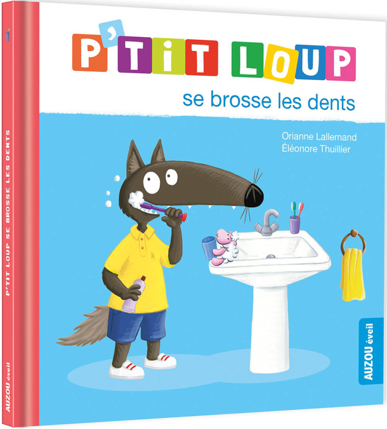 P'TIT LOUP SE BROSSE LES DENTS - Orianne Lallemand - AUZOU