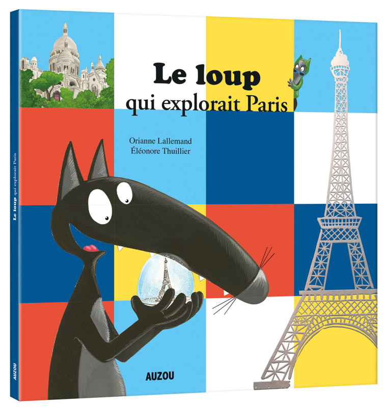 LE LOUP QUI EXPLORAIT PARIS - Orianne Lallemand - AUZOU