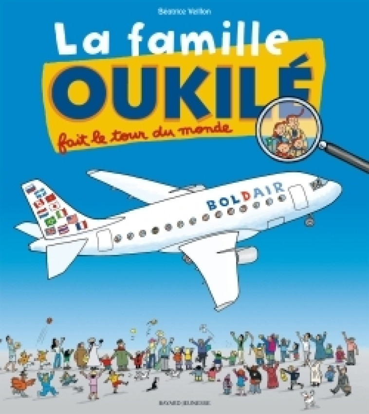 La famille Oukilé fait le tour du monde - Elena Iribarren - BAYARD JEUNESSE