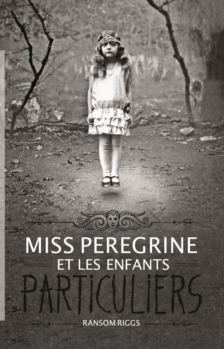 Miss Peregrine, Tome 01 - Ransom Riggs - BAYARD JEUNESSE