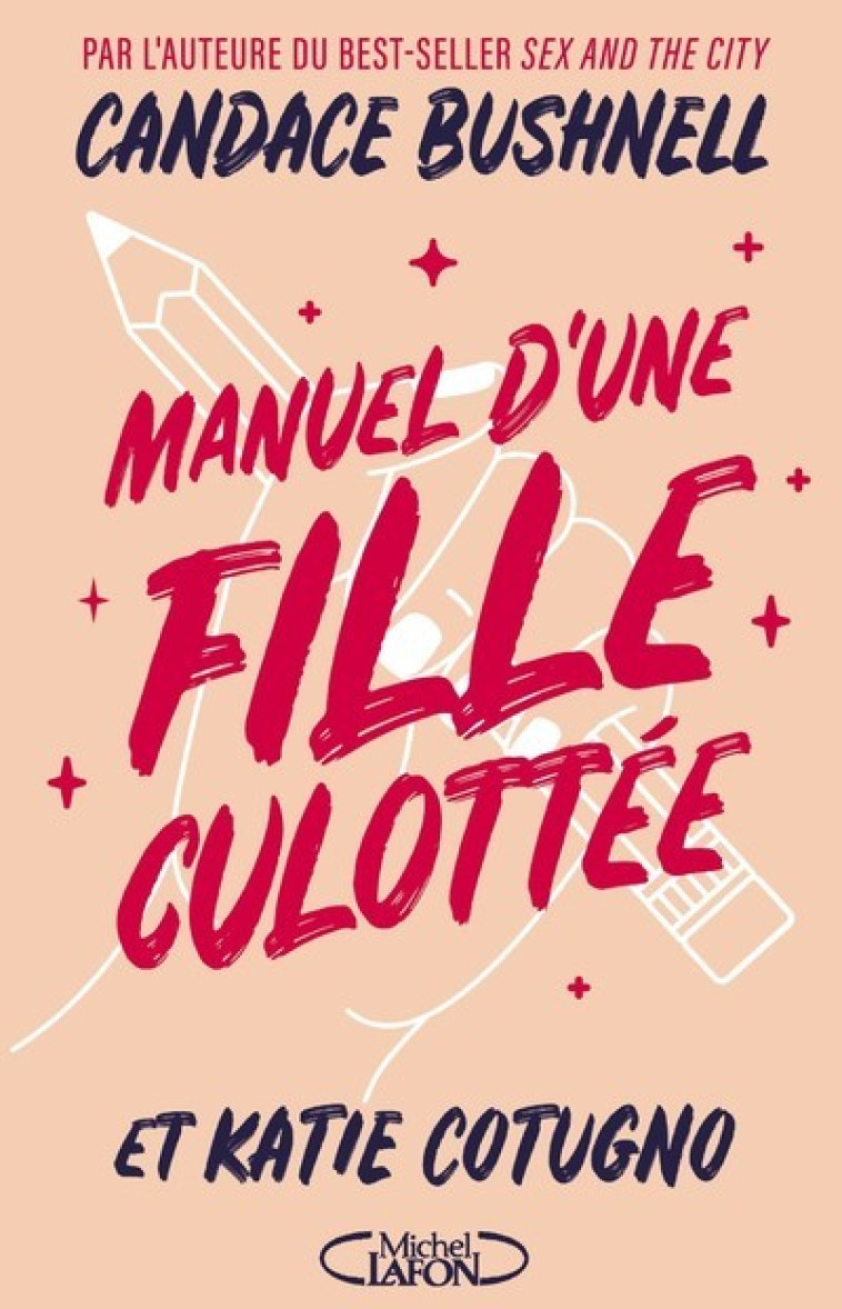 Manuel d'une fille culottée - Candace Bushnell - MICHEL LAFON