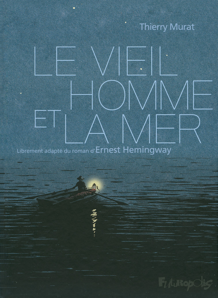 Le vieil homme et la mer - Ernest Hemingway - FUTUROPOLIS