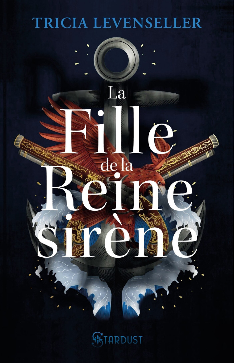 La fille de la reine sirène - Tricia Levenseller - STARDUST