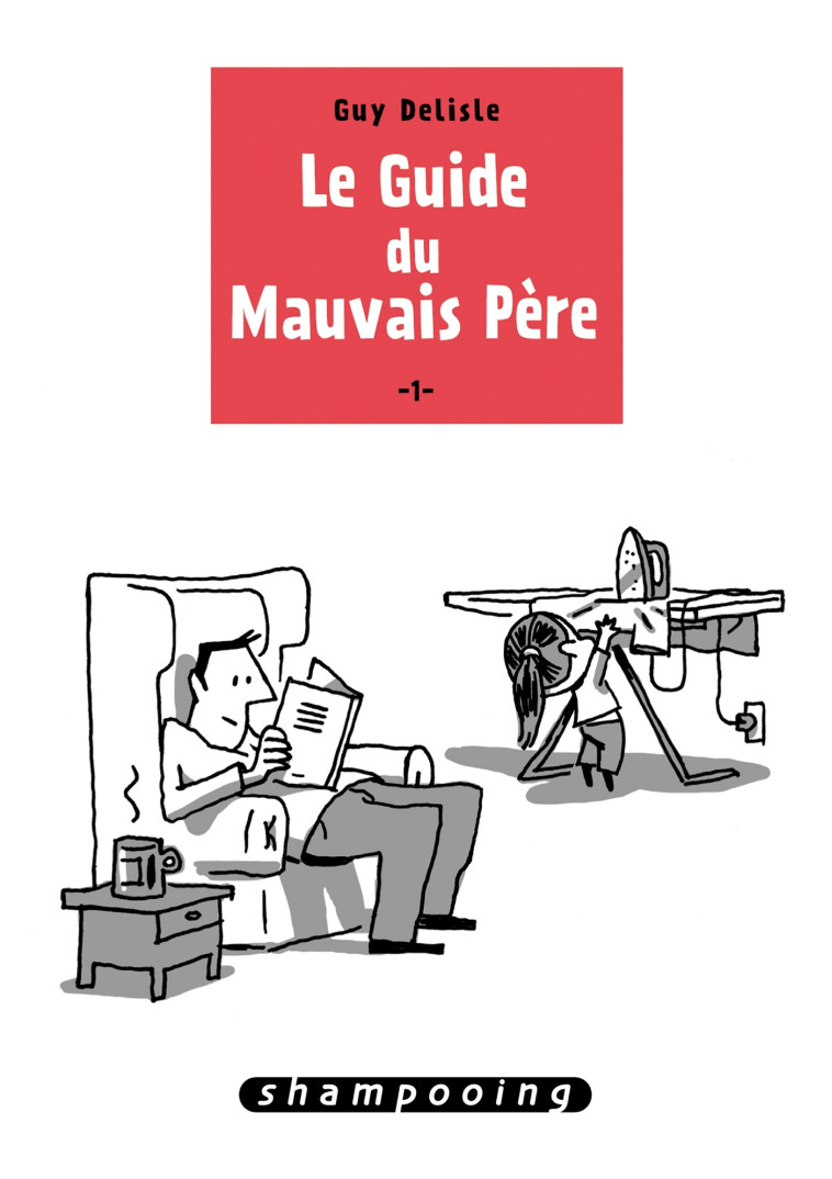 Le Guide du mauvais père T01 - Guy Delisle - DELCOURT