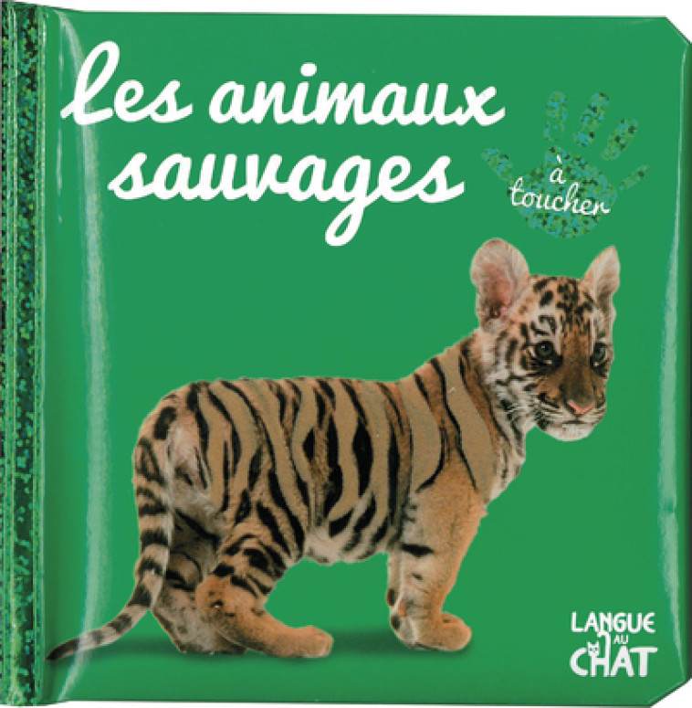 Bébé touche-à-tout Les animaux sauvages - tome 8C -  Collectif - LANGUE AU CHAT