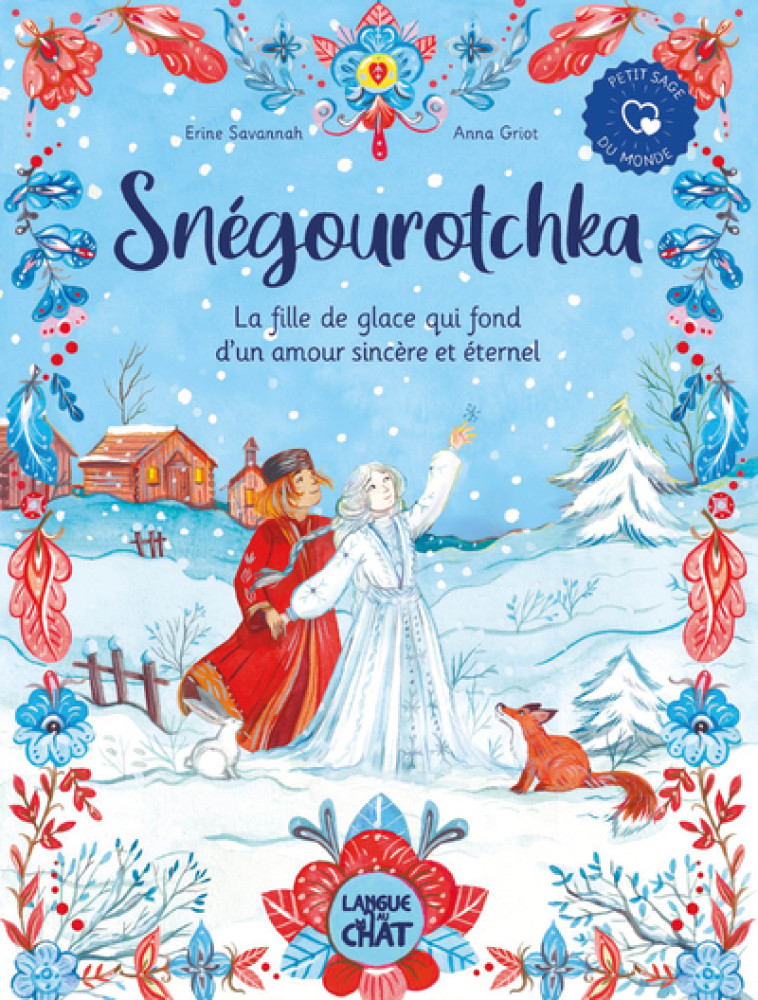 Snégourotchka - la fille de glace qui fond d'un amour sincère et éternel - Anna Griot - LANGUE AU CHAT