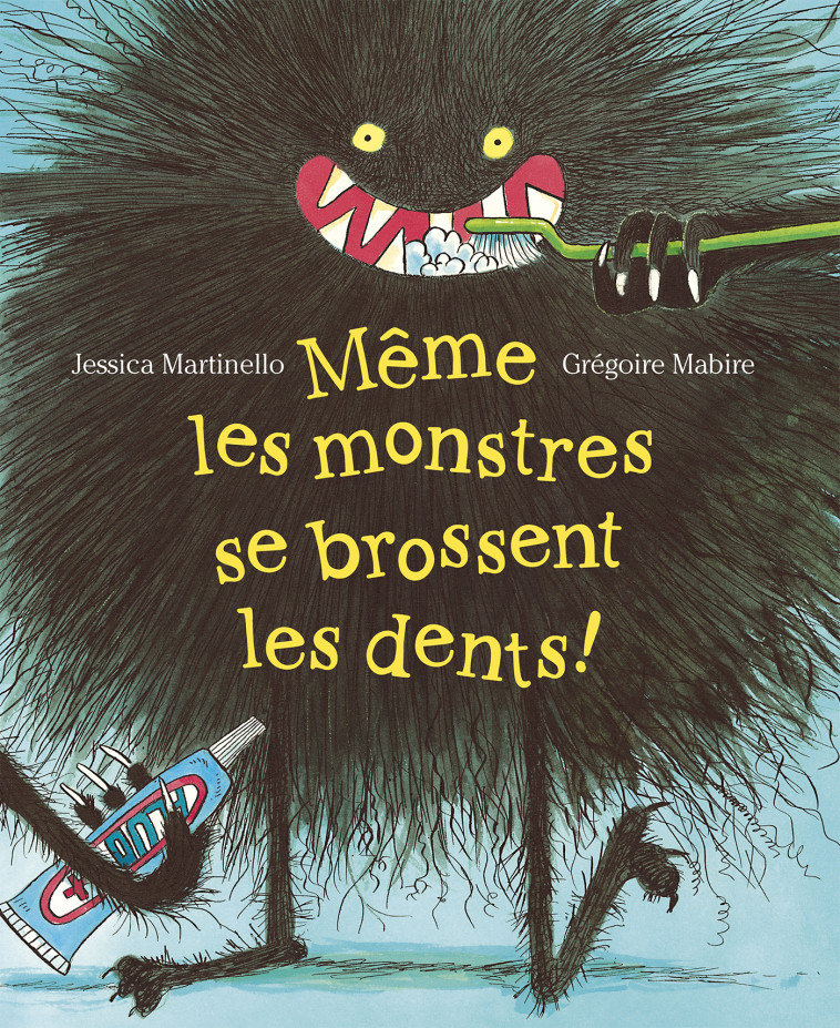 Même les monstres se brossent les dents - Jessica Martinello - MIJADE