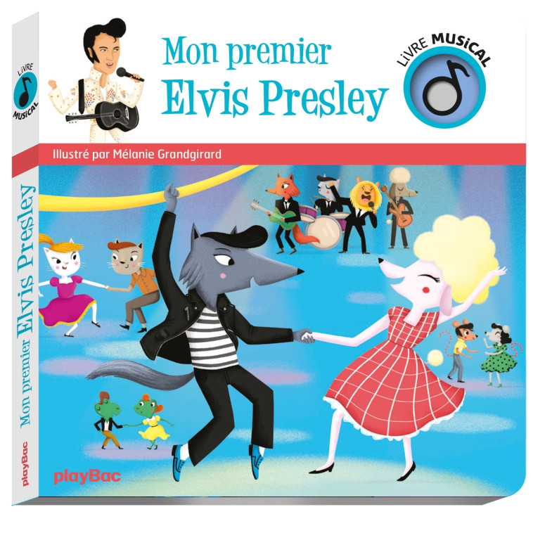 Livre musical - Mon premier Elvis - Mélanie GRANDGIRARD - PLAY BAC