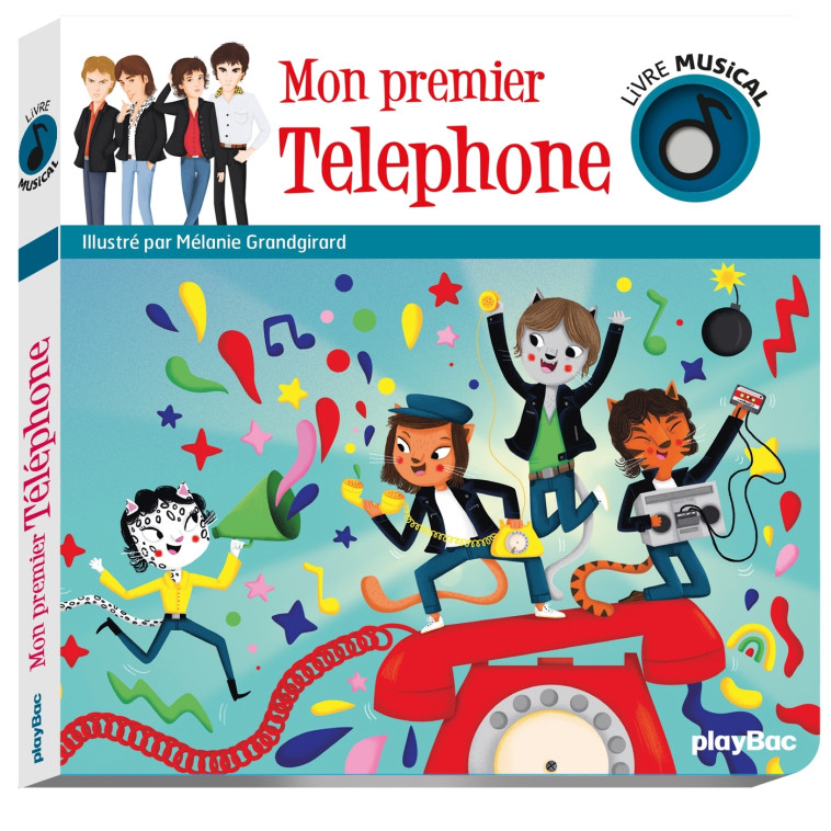 Livre musical - Mon premier Téléphone - Mélanie GRANDGIRARD - PLAY BAC