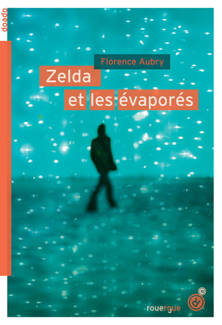 Zelda et les évaporés - Florence Aubry - ROUERGUE