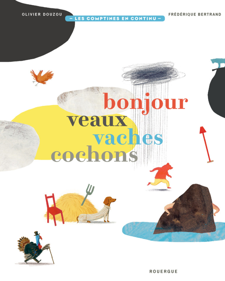 Bonjour veaux vaches cochons - Olivier Douzou - ROUERGUE