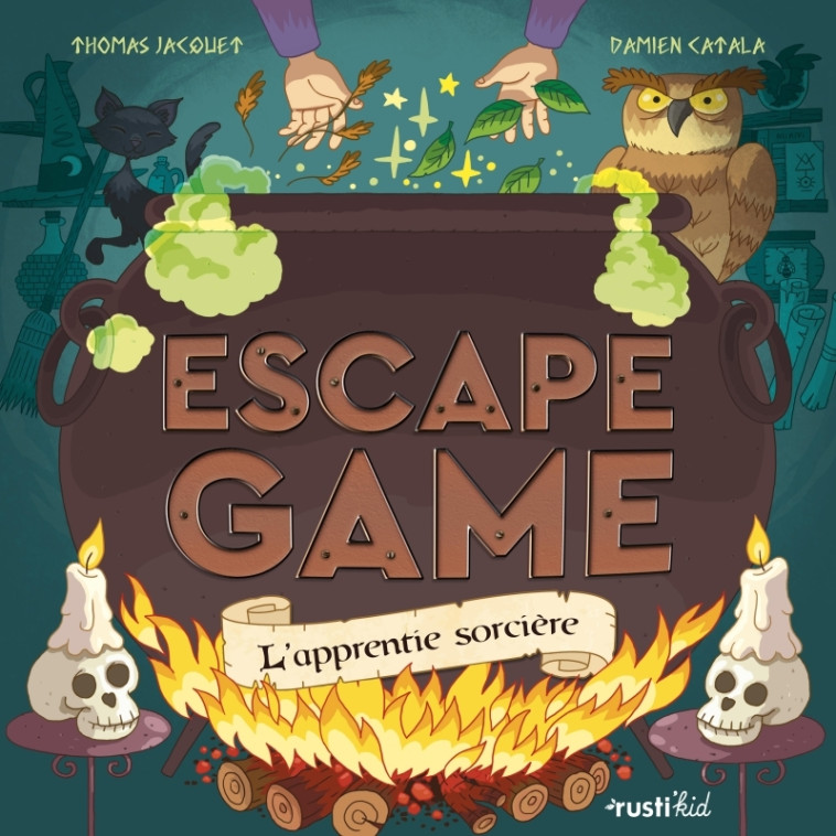 Escape game : l'apprentie sorcière - Thomas Jacquet - RUSTI KID