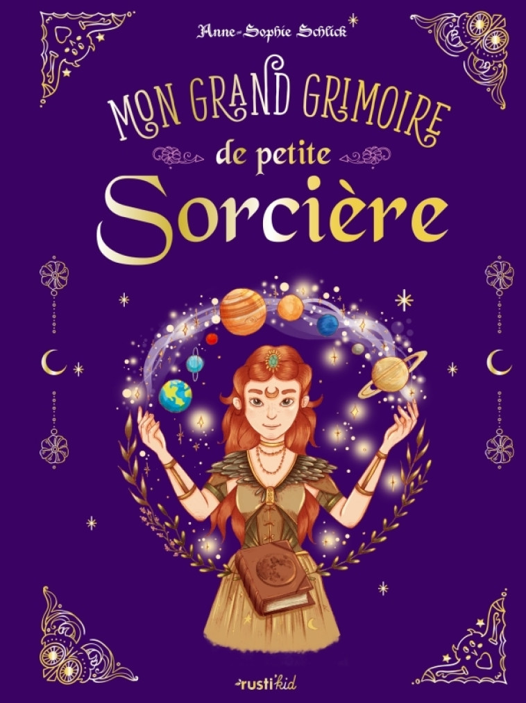 Mon grand grimoire de petite sorcière - Anne-Sophie Schlick - RUSTI KID